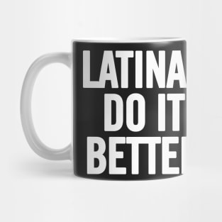 Latinas Do It Better Mug